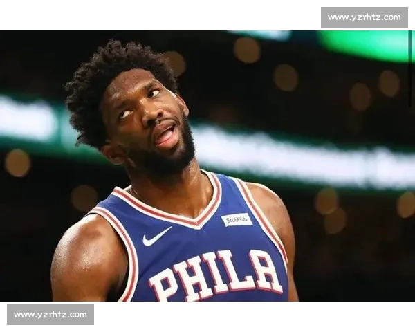 恩比德怒怼零碎出场:宁陪家人不上场 恩比德怒怼零碎出场:宁陪家人不上场